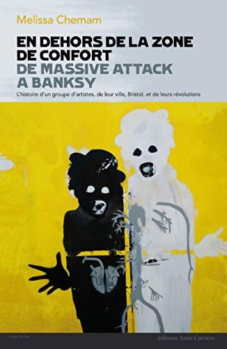 En dehors de la zone de confort de massive attack à Bansky - Melissa Chemam - Livre