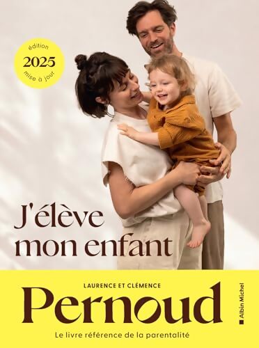 J'élève mon enfant - édition 2025 - Cl&eacute;mence Pernoud - Livre