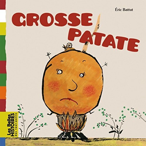 Grosse patate - Eric Battut - Livre