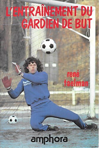 L'entrainement du gardien de but - René Taelman - Livre