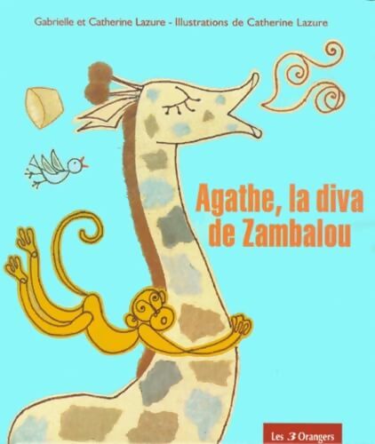 Agathe la Diva de Zambalou - Gabrielle Lazure - Livre
