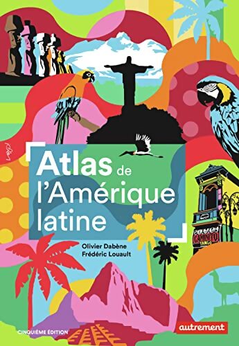 Atlas de l'Amérique latine : Polarisation politique et crises - Fr&eacute;d&eacute;ric Louault - Livre