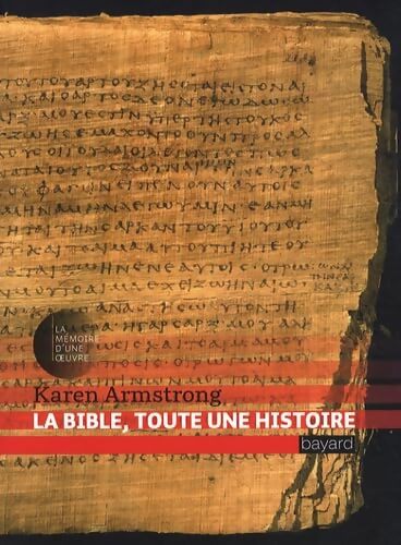 La bible toute une histoire - Karen Armstrong - Livre