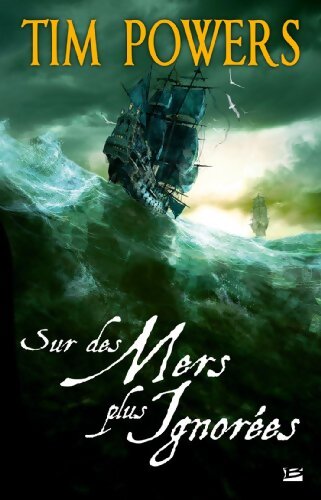 Sur des mers plus ignorées - Tim Powers - Livre