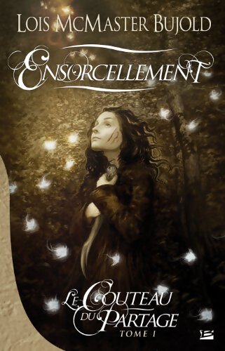 Le Couteau du partage Tome I : Ensorcellement - Lois McMaster Bujold - Livre