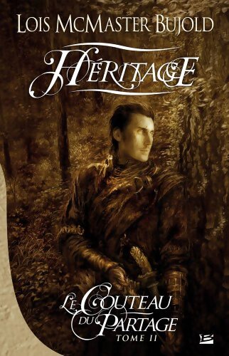 Le Couteau du partage Tome II : Héritage - Lois McMaster Bujold - Livre