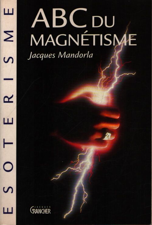 ABC du magnétisme - Jacques Mandorla - Livre