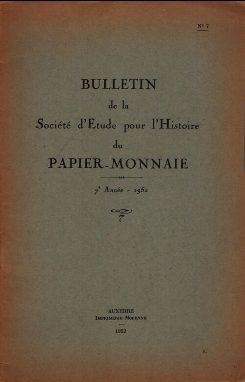 Bulletin de la société d'étude pour l'histoire du papier-monnaie, 7e année-1952 - Collectif - Livre