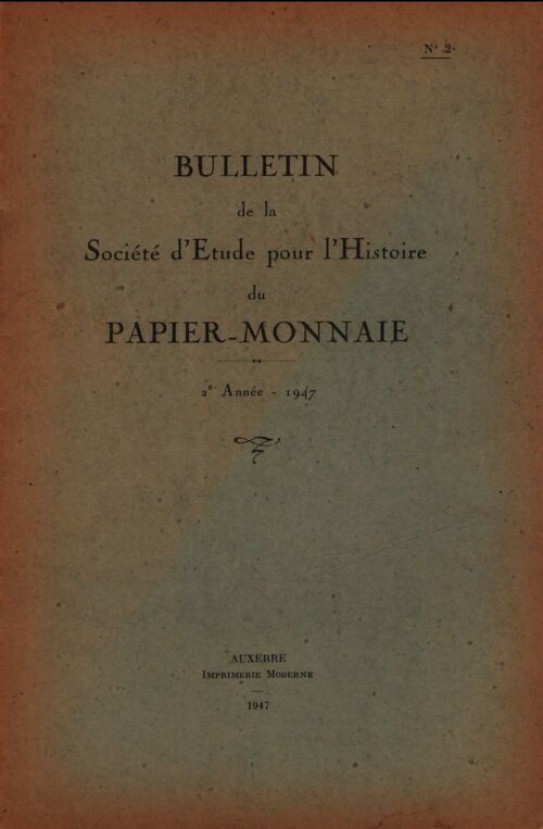 Bulletin de la société d'étude pour l'histoire du papier-monnaie 2e année-1947 - Collectif - Livre