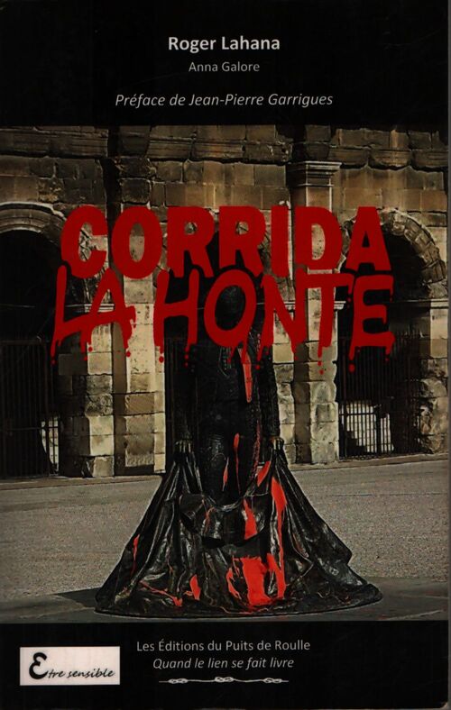Corrida, la honte - Roger Lahana - Livre
