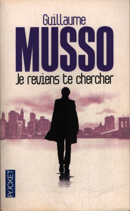 Je reviens te chercher - Guillaume Musso - Livre