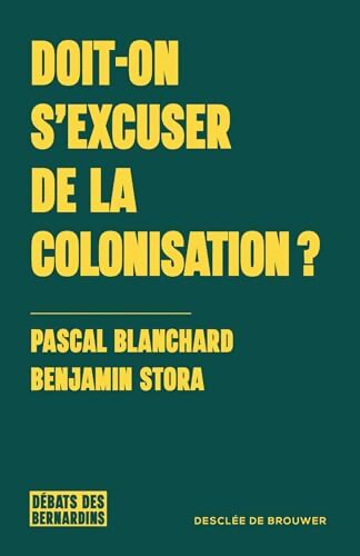 Doit-on s'excuser de la colonisation ? - Pascal Blanchard - Livre
