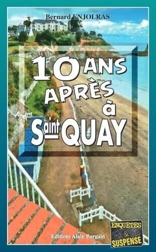 Dix ans après à saint-quay - Bernard Enjolras - Livre