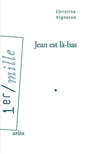 Jean est là-bas - Christine Vigneron - Livre