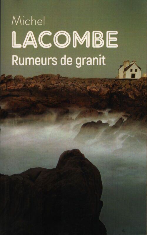 Rumeurs de granit - Michel Lacombe - Livre