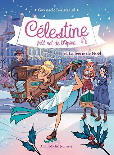 Celestine Tome X : La féerie de Noël - Gwenaële Barussaud - Livre