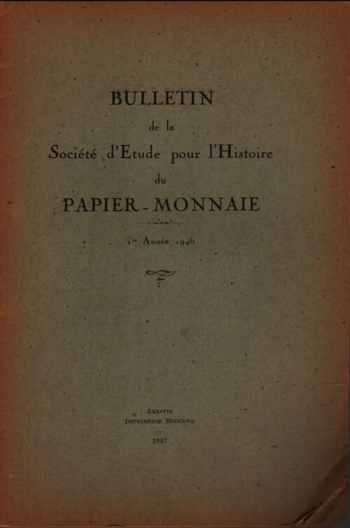 Bulletin de la société d'étude pour l'histoire du papier-monnaie 1ère année-1946 - Collectif - Livre