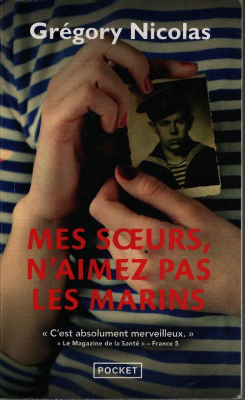 Mes soeurs n'aimez pas les marins - Grégory Nicolas - Livre