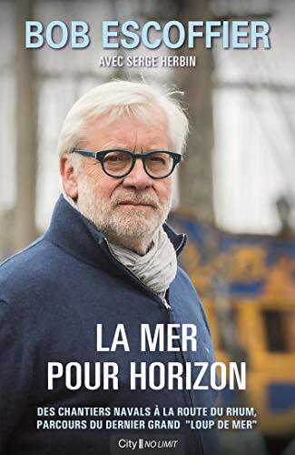 La mer pour horizon - Bob Escoffier - Livre