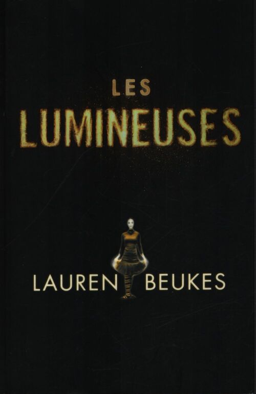 Les lumineuses - Lauren Beukes - Livre