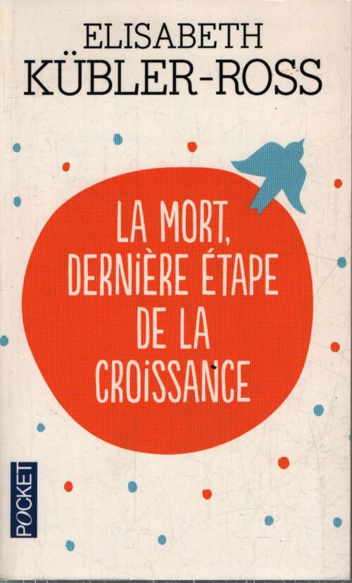 La Mort, dernière étape de la croissance - Elisabeth Kübler-Ross - Livre