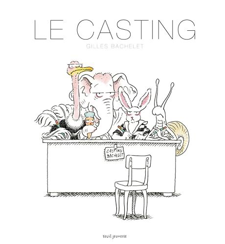 Le casting - Gilles Bachelet - Livre