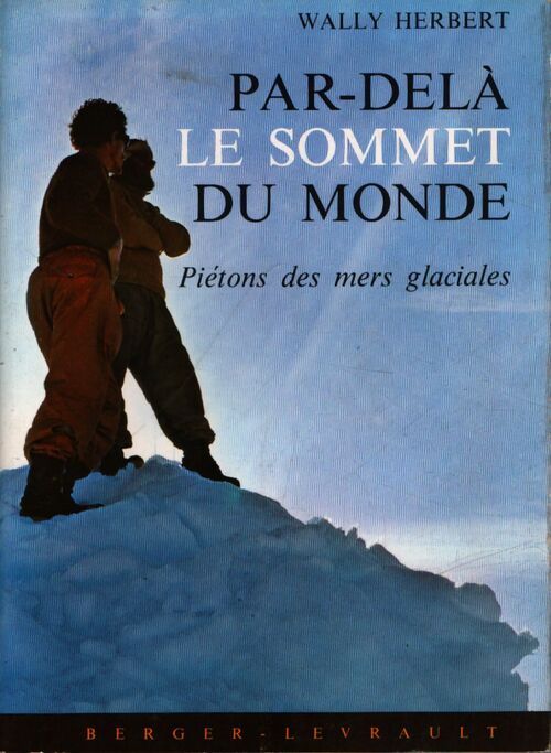 Par-delà le sommet du monde : Piétons des mers glaciales - Herbert Wally - Livre