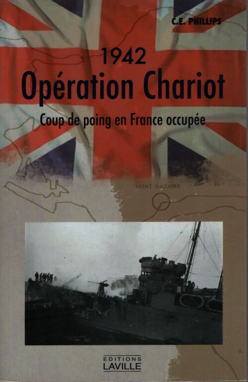 1942 Opération chariot : Coup de poing en france occupée - C. E. Phillips - Livre