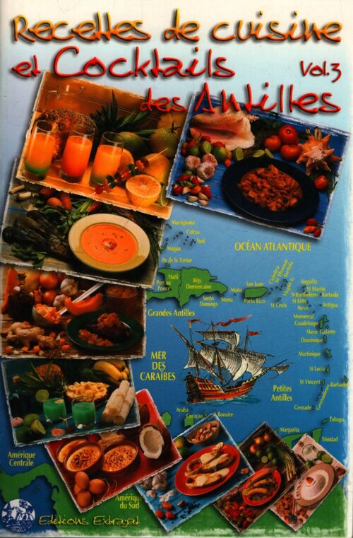 Recettes et cocktailes des Antilles Tome III - Collectif - Livre