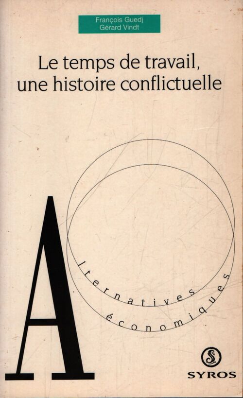 Le temps de travail, une histoire conflictuelle - François Gérard; Guedj - Livre