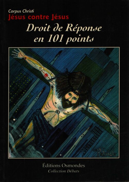 Jésus contre Jésus : droit de réponse en 101 points - corpus christi - Thierry Murcia - Livre