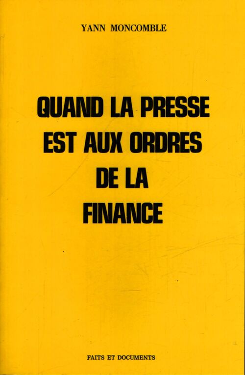Quand la presse est aux ordres de la finance - Yann Moncomble - Livre