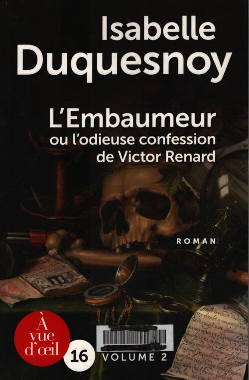 L'embaumeur Tome I ou l'odieuse confession de Victor Renard - Isabelle Duquesnoy - Livre