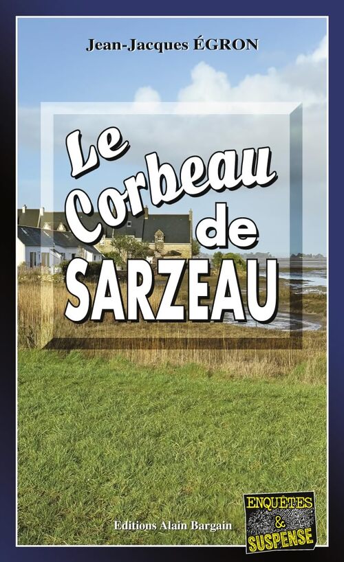 Le corbeau de Sarzeau - Jean-Jacques Egron - Livre