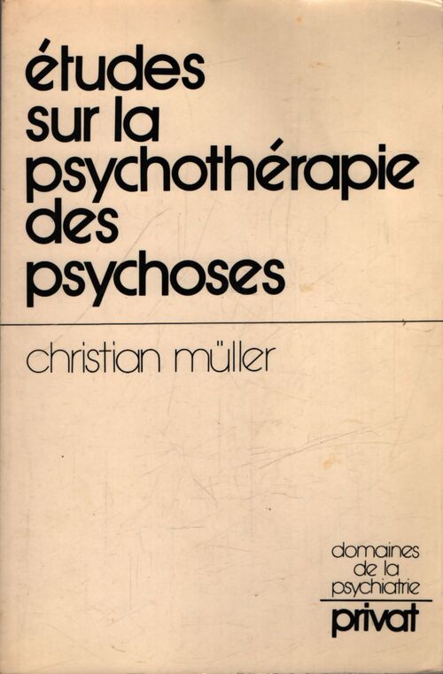 Etudes sur la psychothérapie des psychoses - Christian Müller - Livre