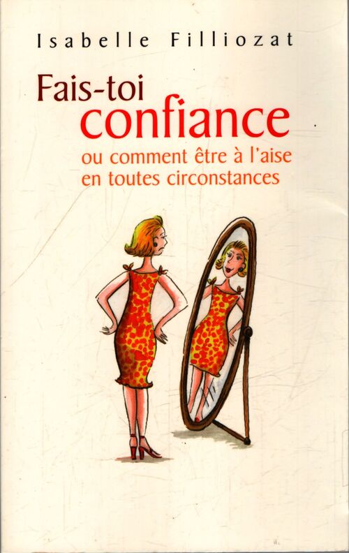 Fais-toi confiance - Isabelle Filliozat - Livre