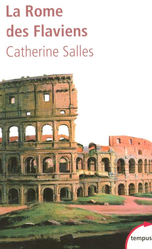 La rome des flaviens - Catherine Salles - Livre