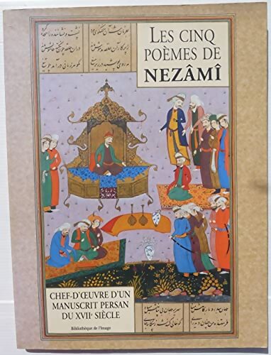 Les cinq poèmes de Nezâmî - Francis Richard - Livre