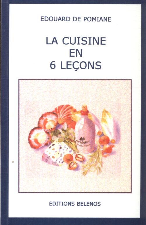 Guide pratique de cuisine familiale : La cuisine en 6 leçon - Edouard De Pomiane - Livre