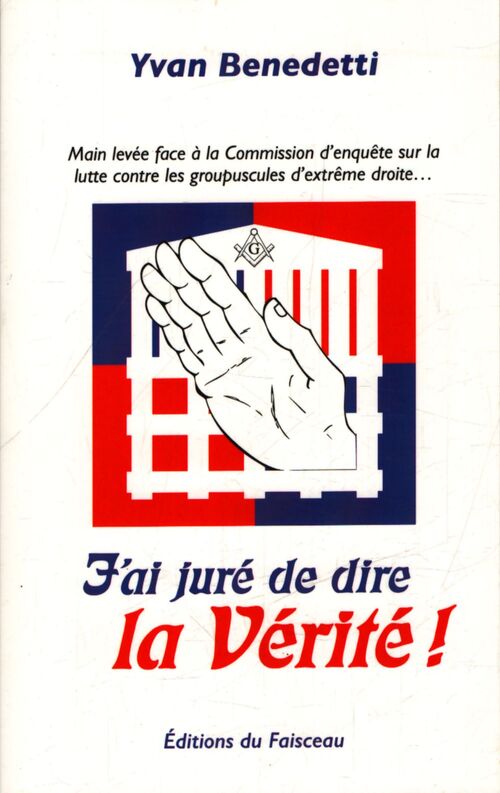 J'ai juré de dire la vérité ! - Yvan Benedetti - Livre