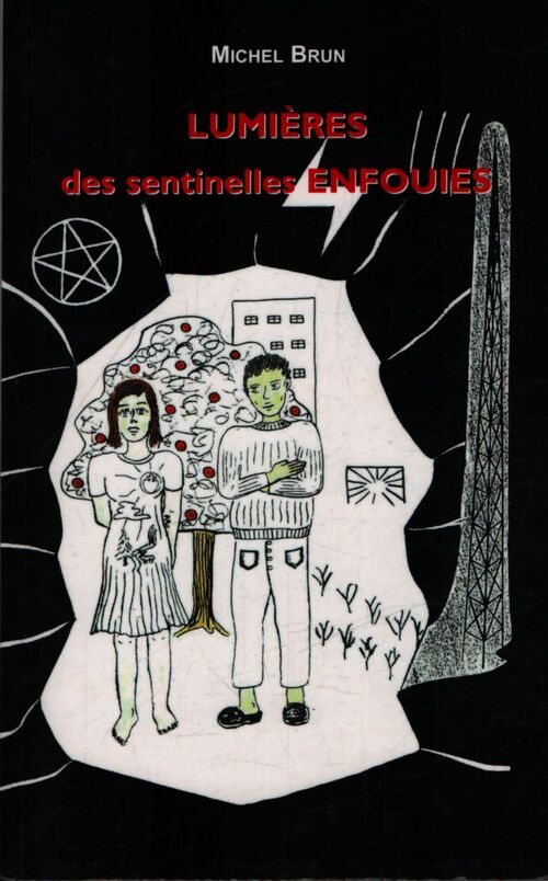Lumières des sentinelles enfouies - Michel Brun - Livre