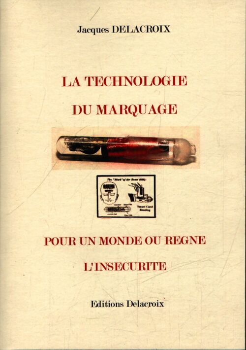 La technologie du marquage pour un monde où règne l'insécurité - Jacques Delacroix - Livre