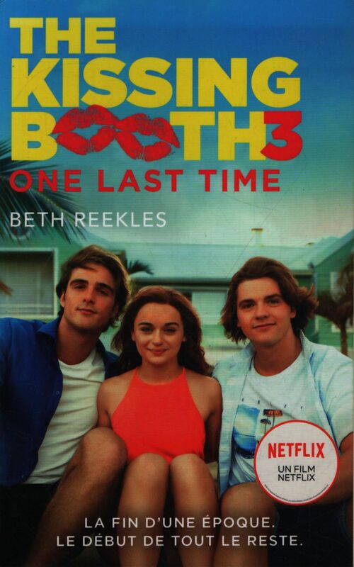 The kissing booth Tome III : - one last time : One last time - Beth Reekles - Livre