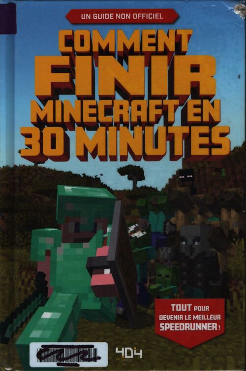 Comment finir minecraft en 30 minutes - le guide de jeu - guide de jeu vidéo - dès 8 ans - Stéphane Pilet - Livre