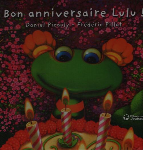 Bon anniversaire lulu ! - Daniel Picouly - Livre
