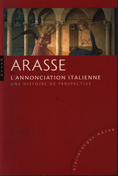 L'annonciation italienne : Une histoire de perspective - Daniel Arasse - Livre