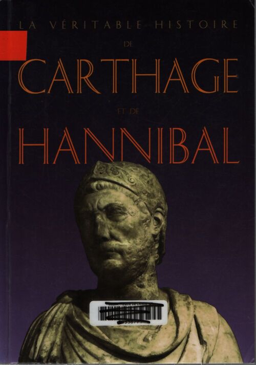 La véritable histoire de Carthage et de Hannibal - Jean Malye - Livre