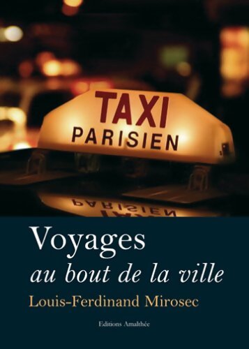Voyages au Bout de la Ville - Louis-Ferdinand Mirosec - Livre