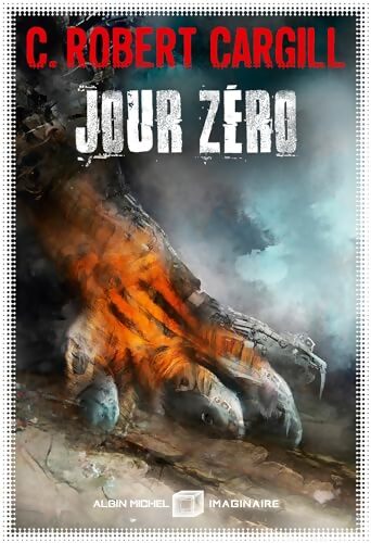 Jour zéro - C. Robert Cargill - Livre