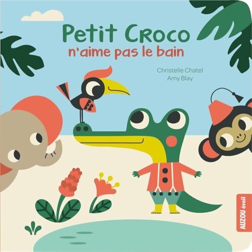 Petit croco ne veut pas aller au bain - BLAY CHATEL - Livre